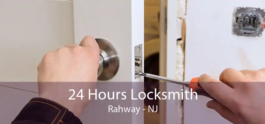 24 Hours Locksmith Rahway - NJ