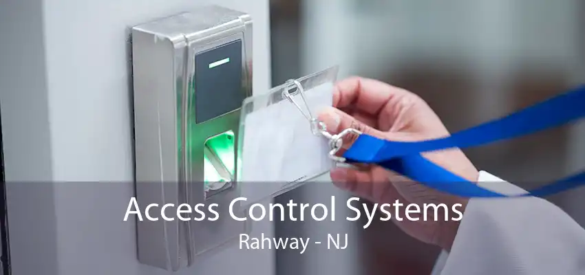 Access Control Systems Rahway - NJ