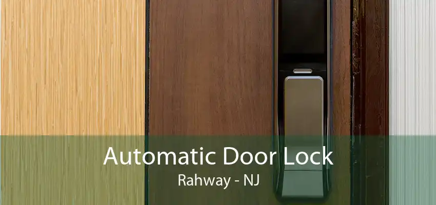 Automatic Door Lock Rahway - NJ