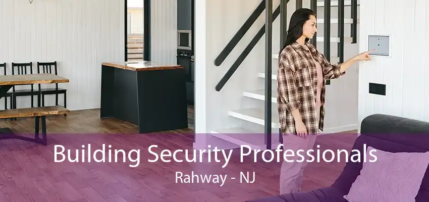 Building Security Professionals Rahway - NJ