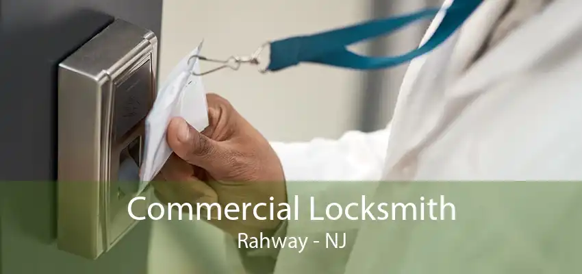 Commercial Locksmith Rahway - NJ