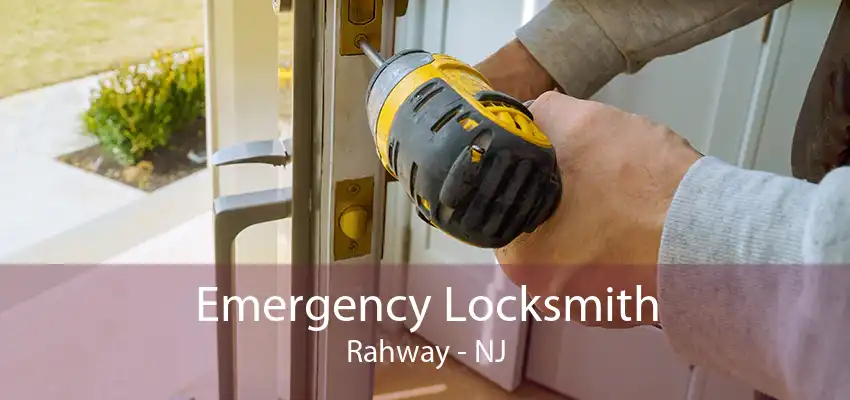 Emergency Locksmith Rahway - NJ