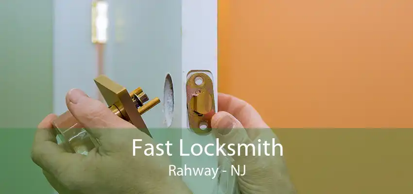 Fast Locksmith Rahway - NJ