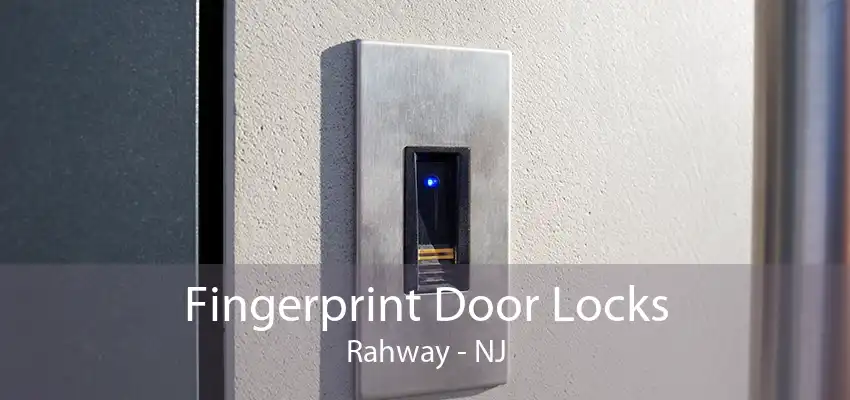 Fingerprint Door Locks Rahway - NJ