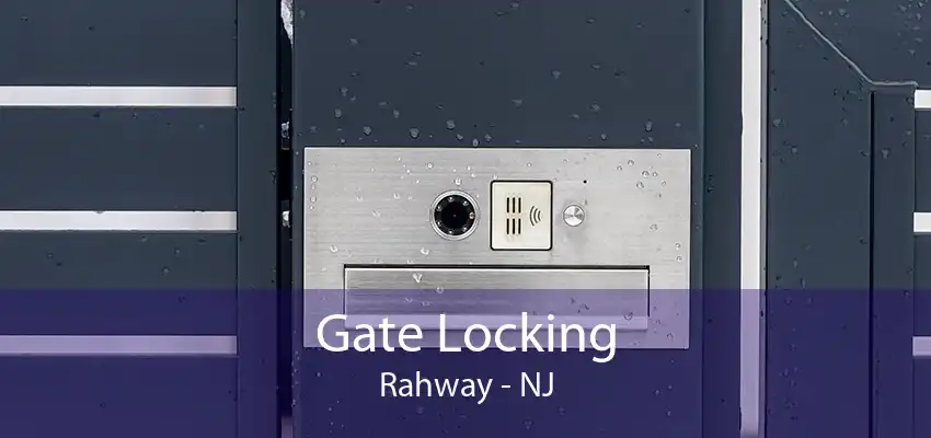 Gate Locking Rahway - NJ