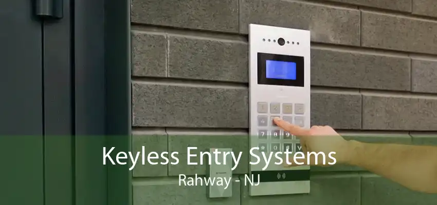 Keyless Entry Systems Rahway - NJ