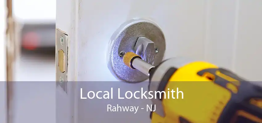 Local Locksmith Rahway - NJ