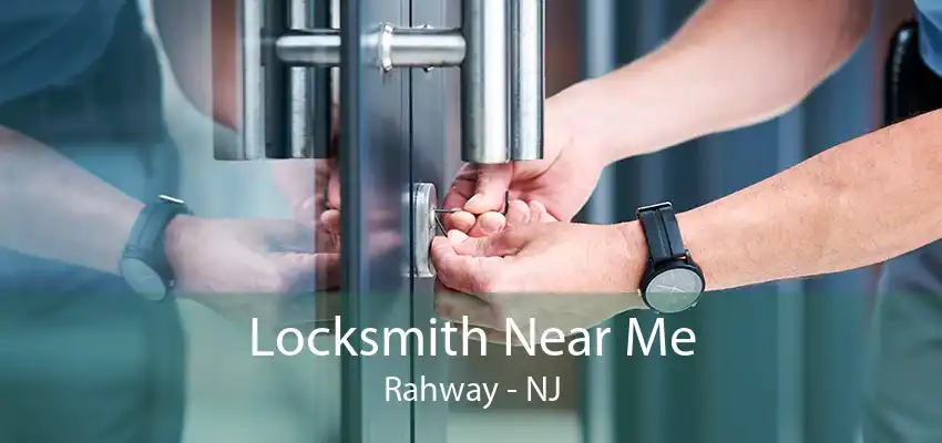 Locksmith Near Me Rahway - NJ