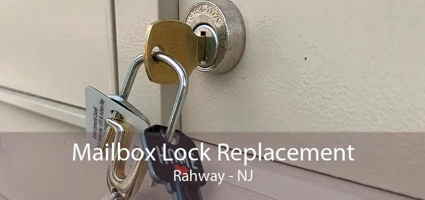 Mailbox Lock Replacement Rahway - NJ