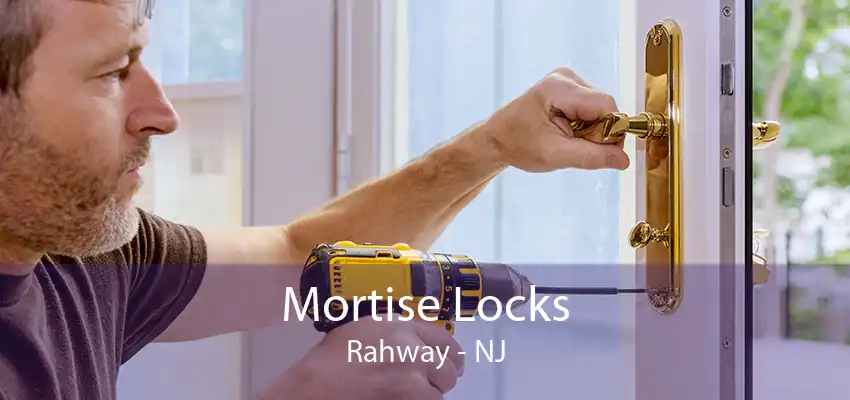 Mortise Locks Rahway - NJ