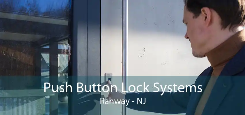 Push Button Lock Systems Rahway - NJ