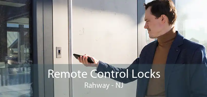 Remote Control Locks Rahway - NJ