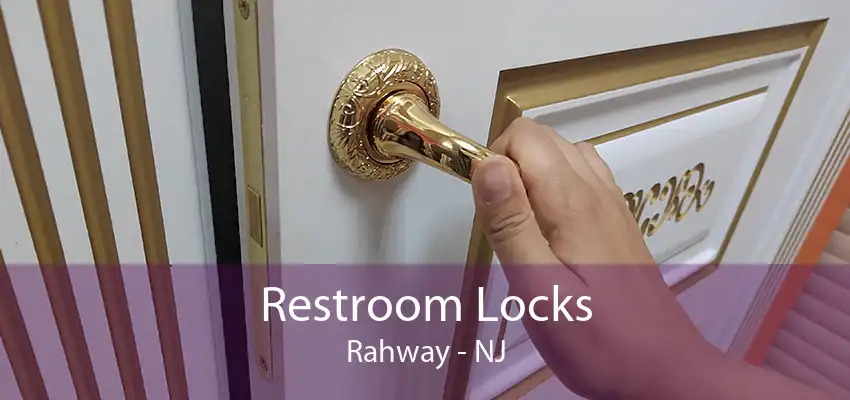 Restroom Locks Rahway - NJ