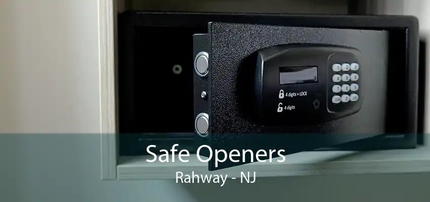 Safe Openers Rahway - NJ