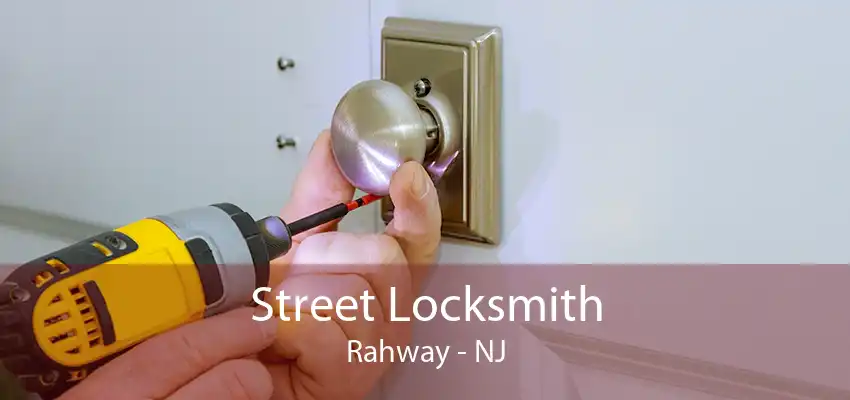 Street Locksmith Rahway - NJ