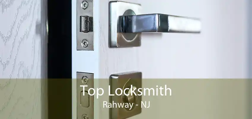 Top Locksmith Rahway - NJ