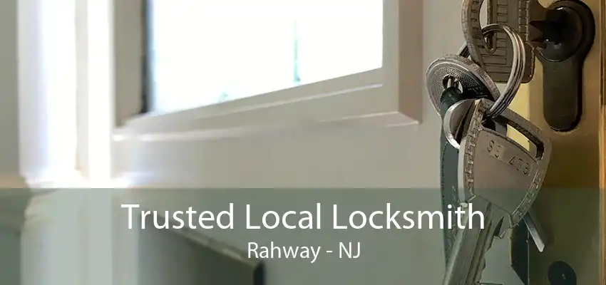 Trusted Local Locksmith Rahway - NJ