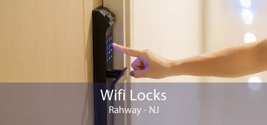 Wifi Locks Rahway - NJ